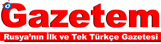 GazetemRu-Rusya'nın ilk ve tek Türkçe Gazetesi